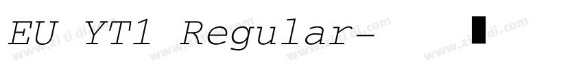 EU YT1 Regular字体转换